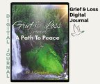 Grief & Loss Digital Journal, A Path To Peace