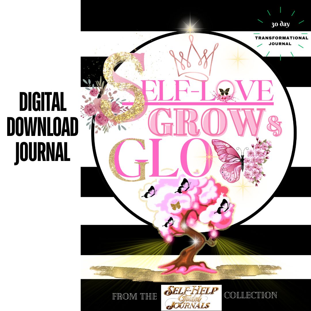 Digital Download Journal Self-Love Grow & Glow 30-Day Transformational Journal